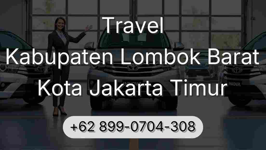 Travel Kabupaten Lombok Barat Kota Jakarta Timur