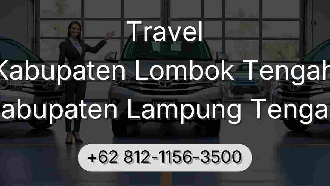 Travel Kabupaten Lombok Tengah Kabupaten Lampung Tengah