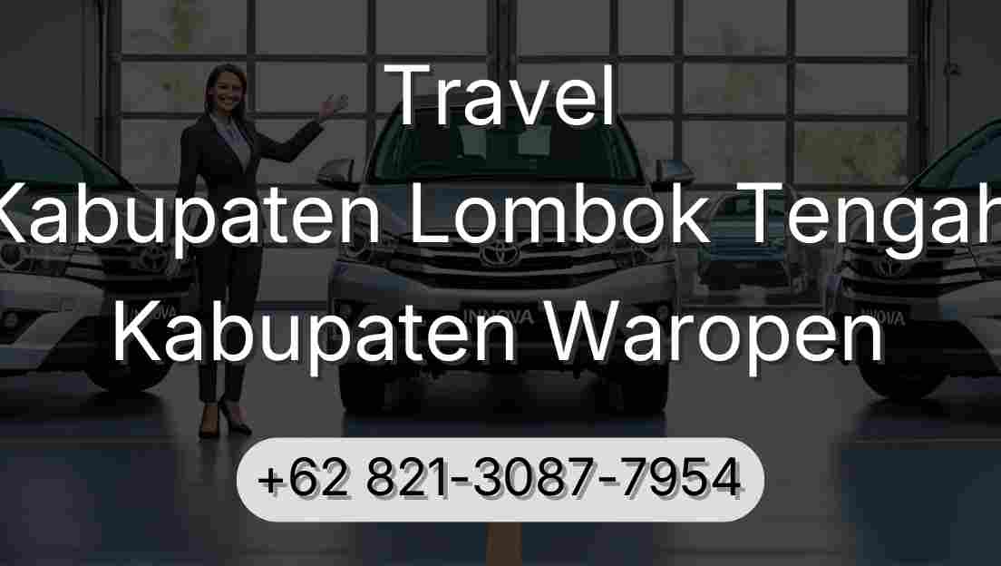 Travel Kabupaten Lombok Tengah Kabupaten Waropen