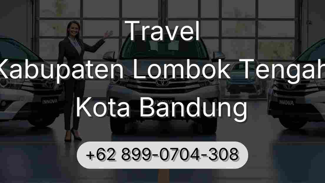 Travel Kabupaten Lombok Tengah Kota Bandung