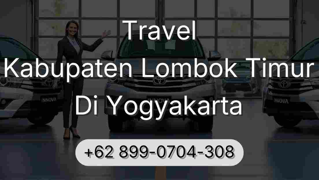 Travel Kabupaten Lombok Timur Di Yogyakarta