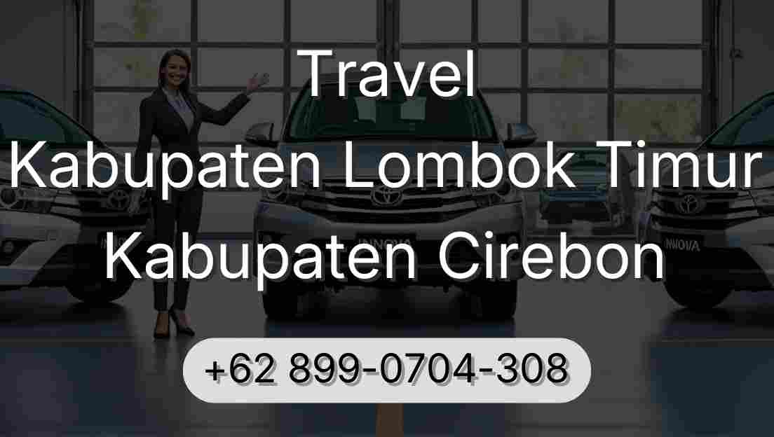 Travel Kabupaten Lombok Timur Kabupaten Cirebon