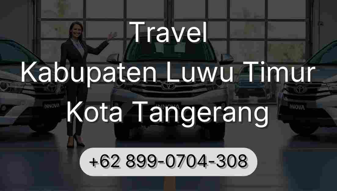 Travel Kabupaten Luwu Timur Kota Tangerang