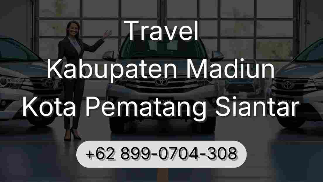 Travel Kabupaten Madiun Kota Pematang Siantar
