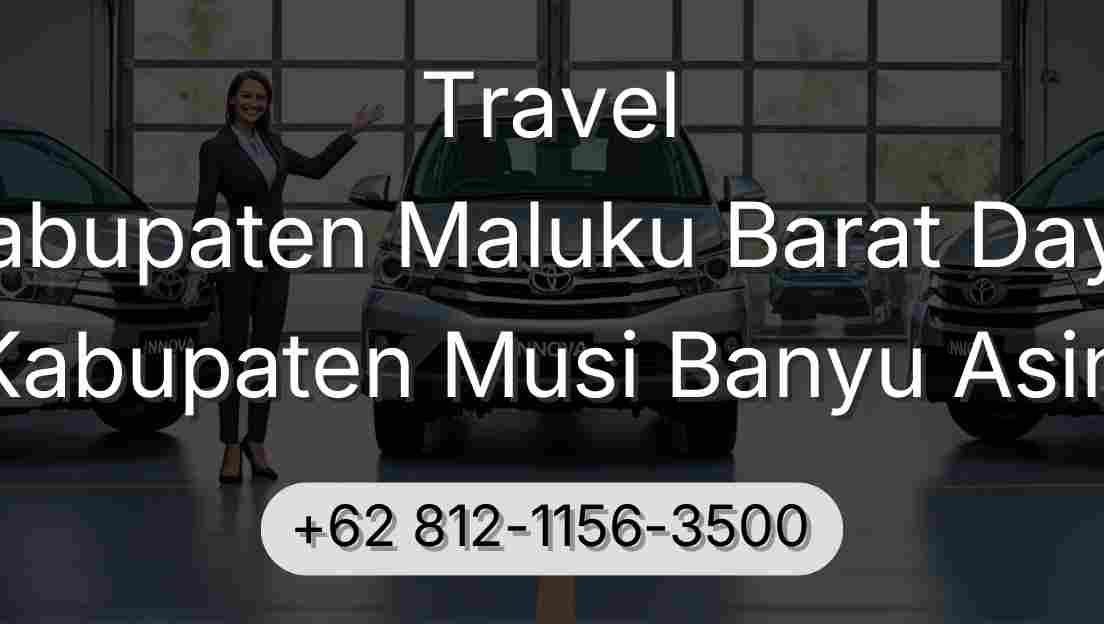 Travel Kabupaten Maluku Barat Daya Kabupaten Musi Banyu Asin
