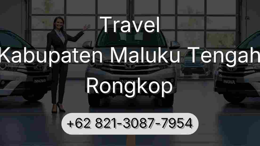 Travel Kabupaten Maluku Tengah Rongkop