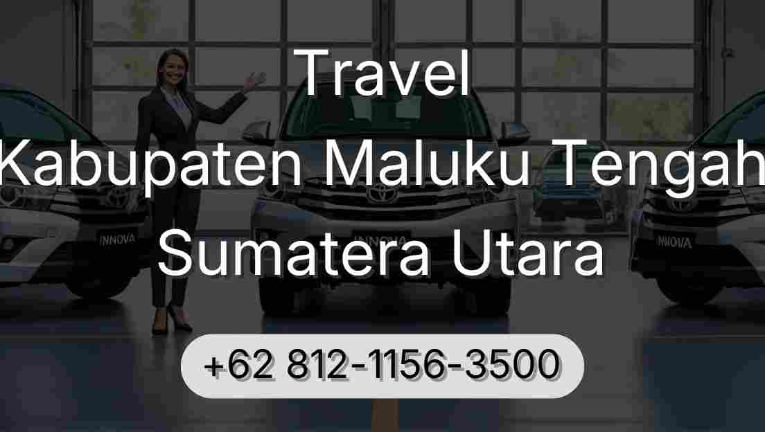 Travel Kabupaten Maluku Tengah Sumatera Utara