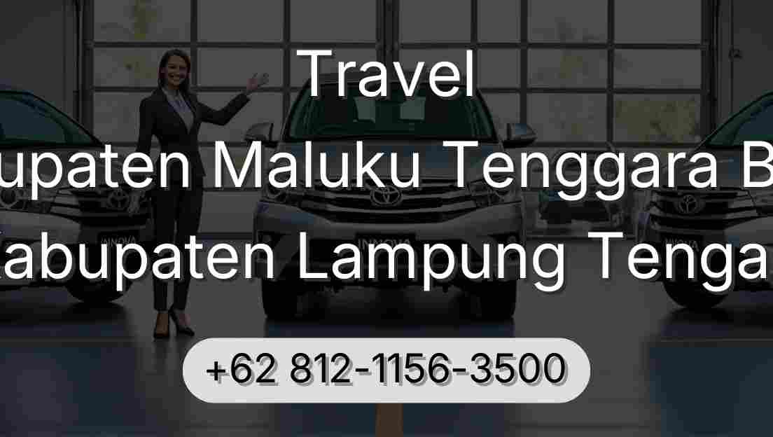 Travel Kabupaten Maluku Tenggara Barat Kabupaten Lampung Tengah