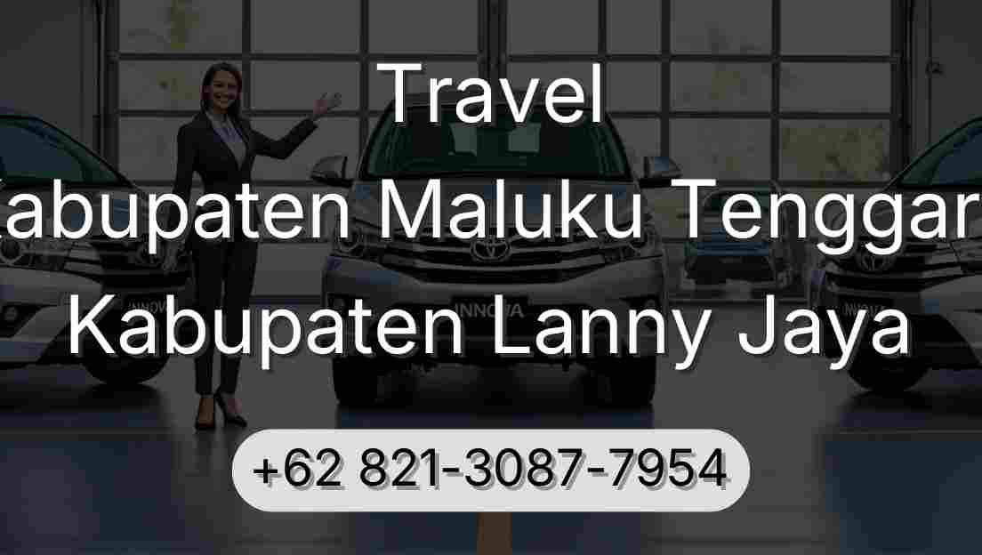 Travel Kabupaten Maluku Tenggara Kabupaten Lanny Jaya