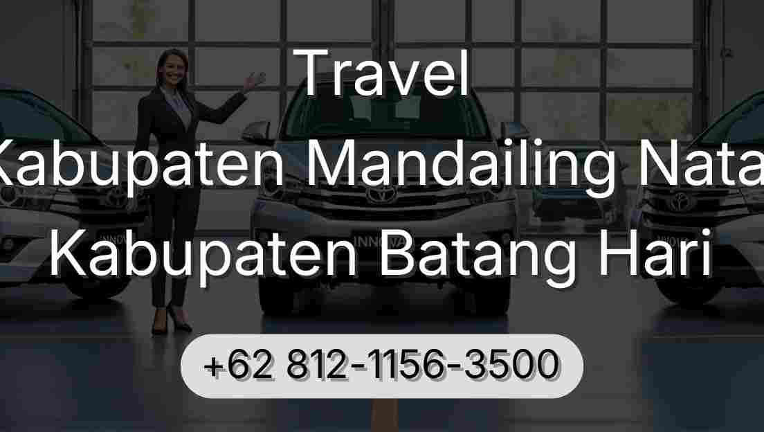 Travel Kabupaten Mandailing Natal Kabupaten Batang Hari