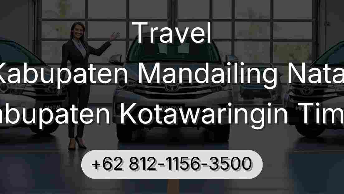Travel Kabupaten Mandailing Natal Kabupaten Kotawaringin Timur