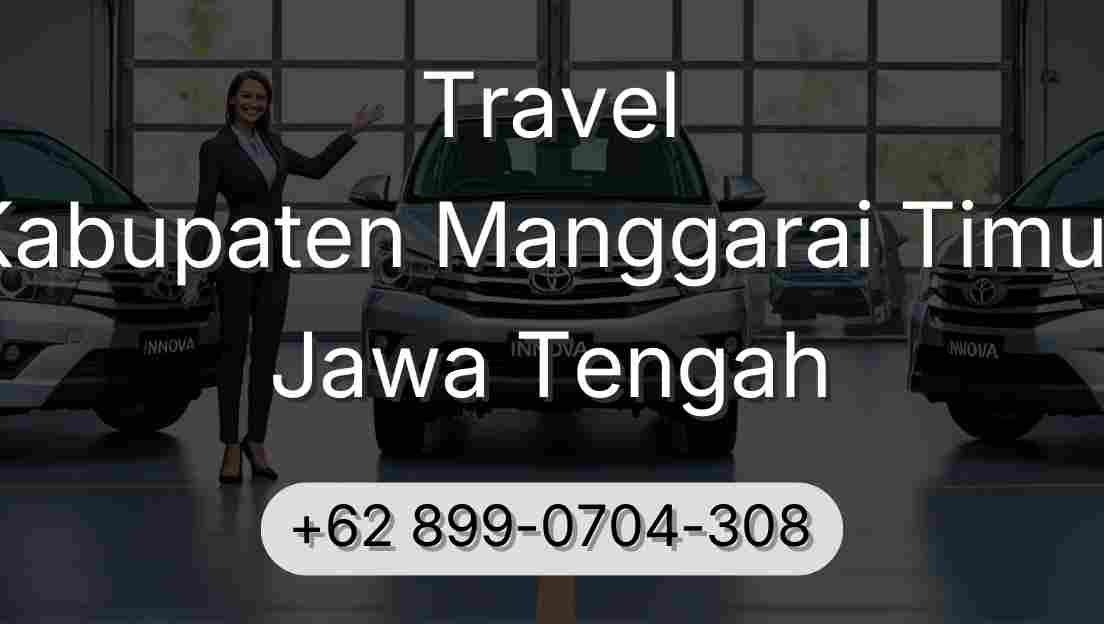 Travel Kabupaten Manggarai Timur Jawa Tengah