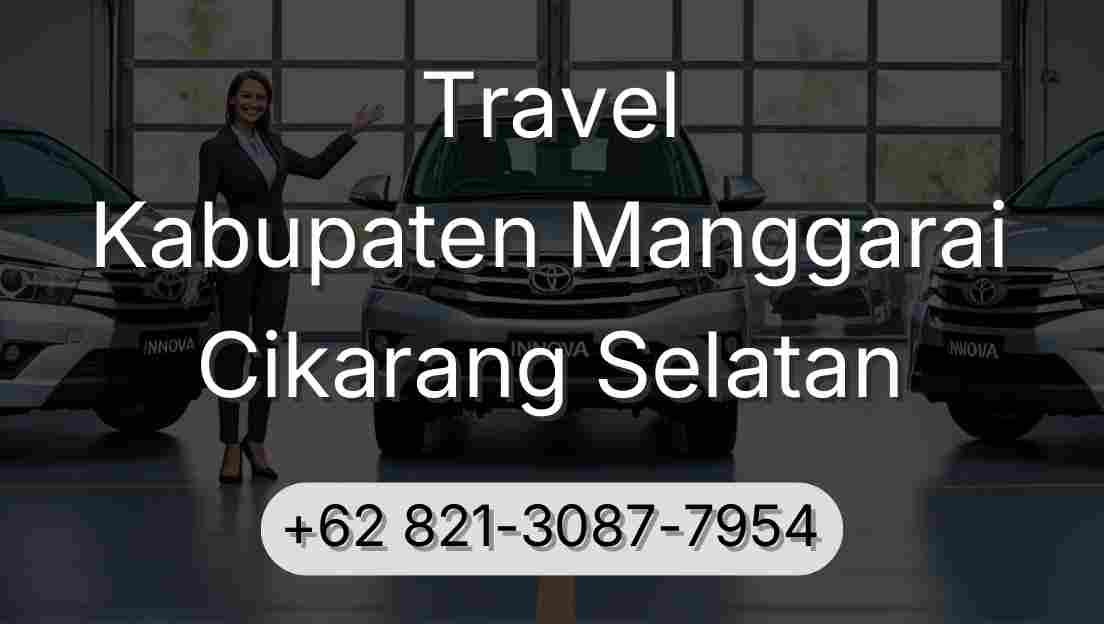 Travel Kabupaten Manggarai Cikarang Selatan