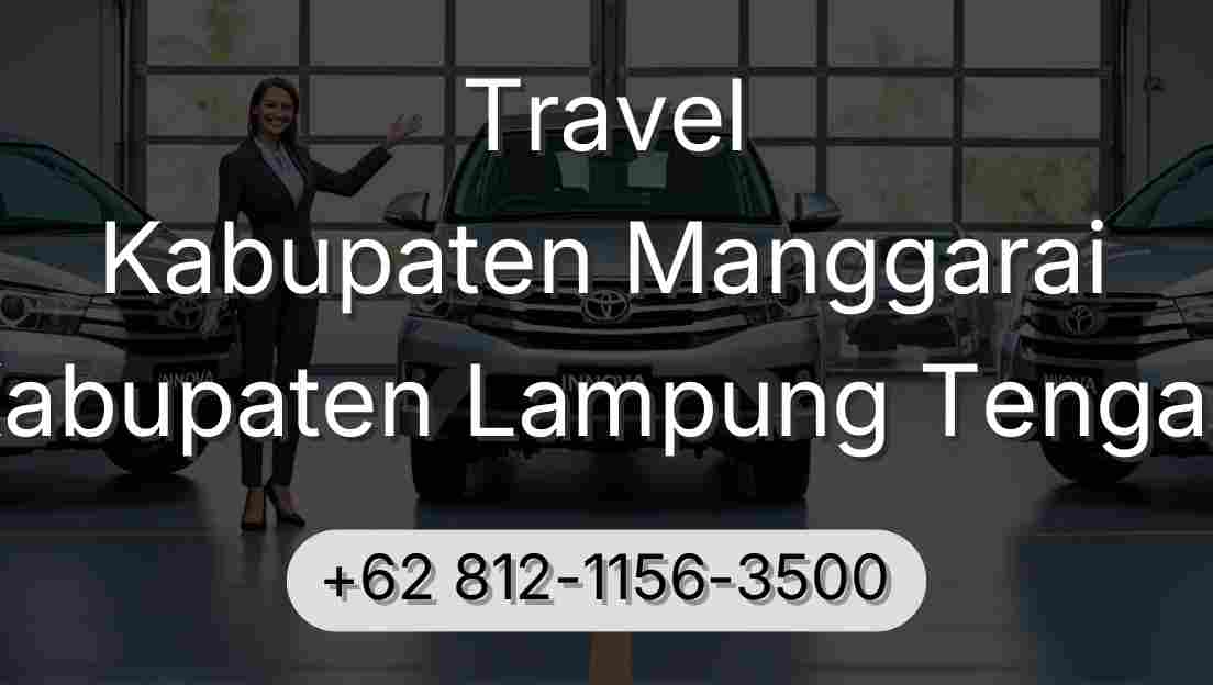 Travel Kabupaten Manggarai Kabupaten Lampung Tengah