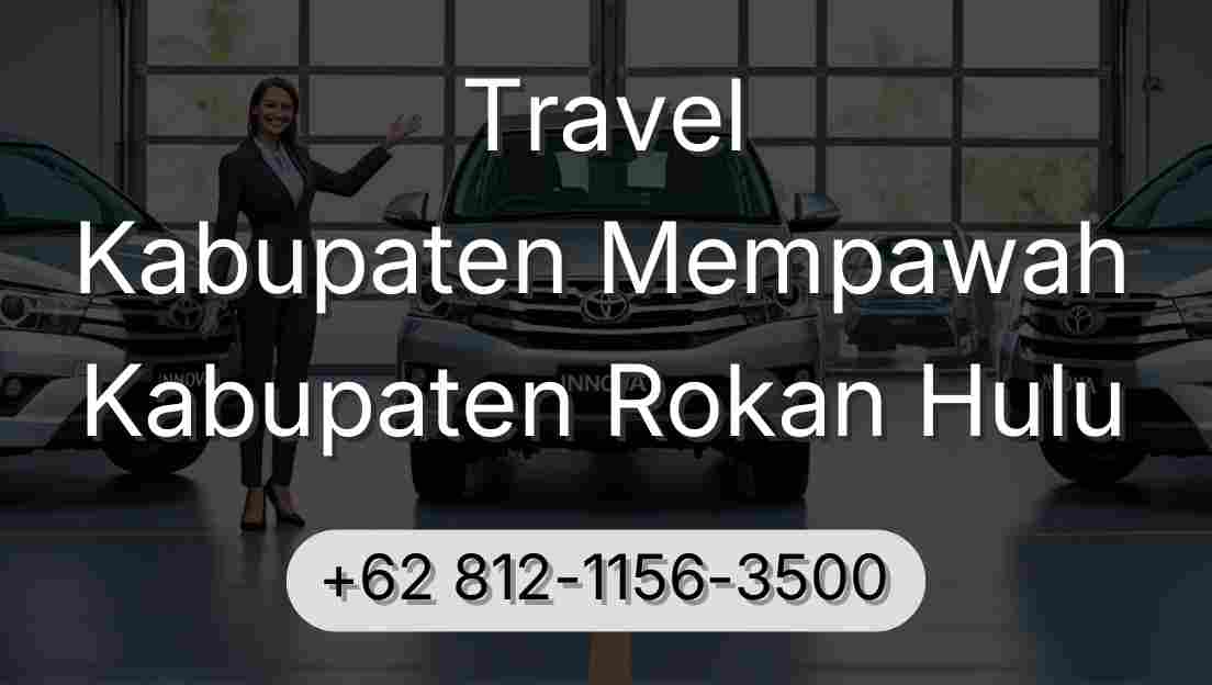 Travel Kabupaten Mempawah Kabupaten Rokan Hulu