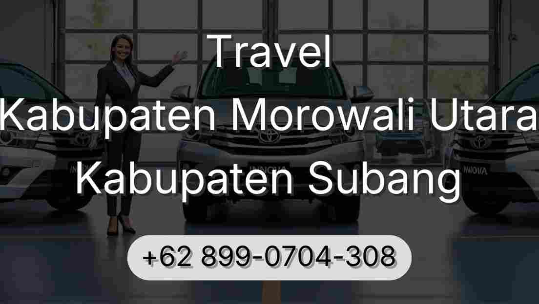 Travel Kabupaten Morowali Utara Kabupaten Subang