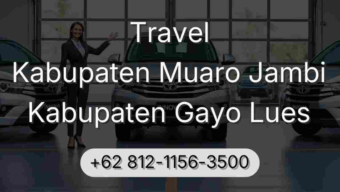 Travel Kabupaten Muaro Jambi Kabupaten Gayo Lues