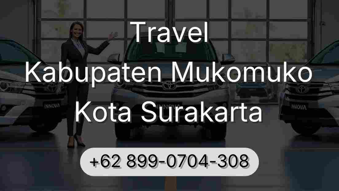 Travel Kabupaten Mukomuko Kota Surakarta