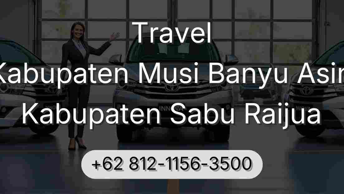 Travel Kabupaten Musi Banyu Asin Kabupaten Sabu Raijua