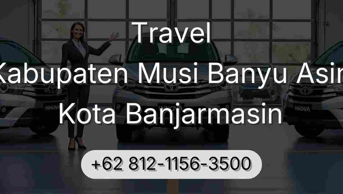 Travel Kabupaten Musi Banyu Asin Kota Banjarmasin