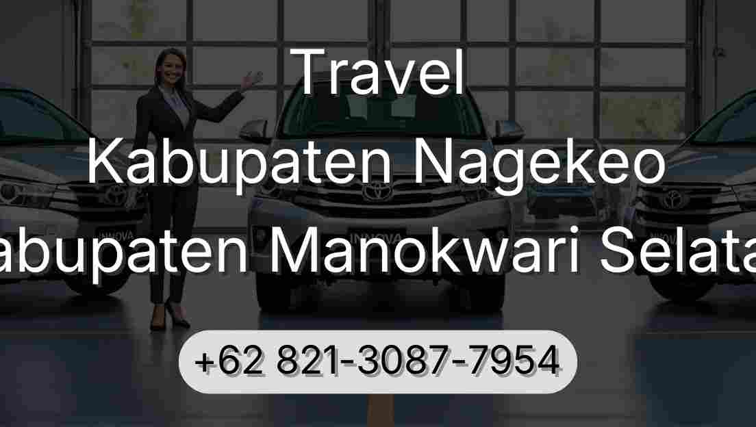 Travel Kabupaten Nagekeo Kabupaten Manokwari Selatan