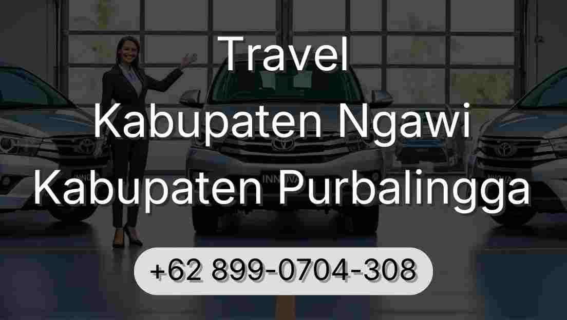 Travel Kabupaten Ngawi Kabupaten Purbalingga