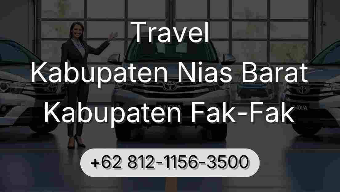 Travel Kabupaten Nias Barat Kabupaten Fak-Fak