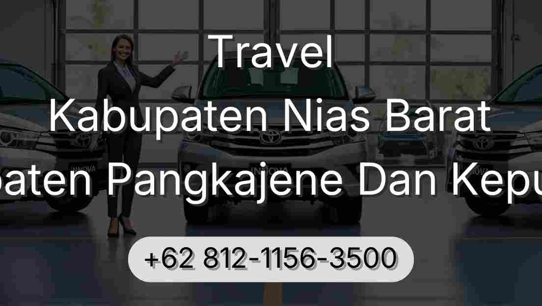 Travel Kabupaten Nias Barat Kabupaten Pangkajene Dan Kepulauan