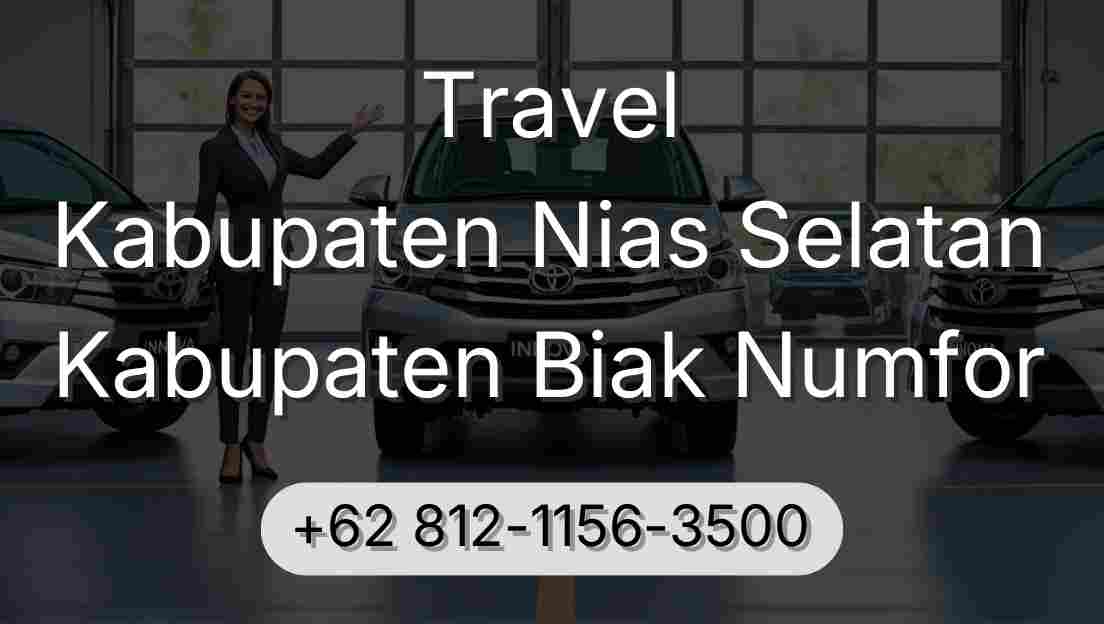 Travel Kabupaten Nias Selatan Kabupaten Biak Numfor