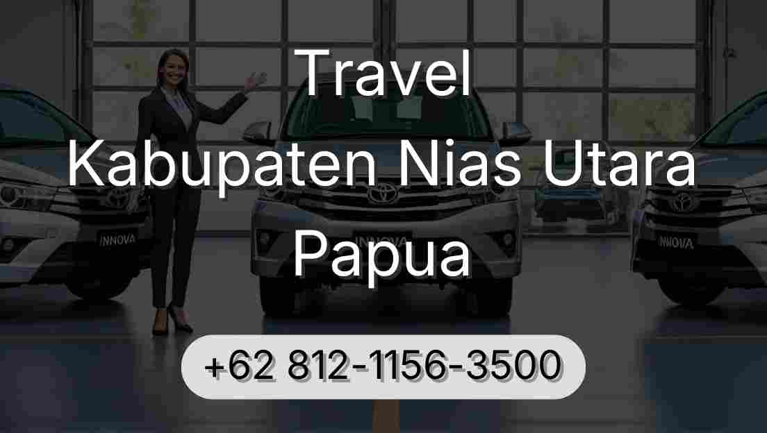 Travel Kabupaten Nias Utara Papua