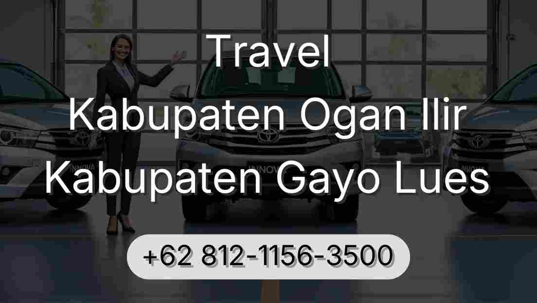 Travel Kabupaten Ogan Ilir Kabupaten Gayo Lues