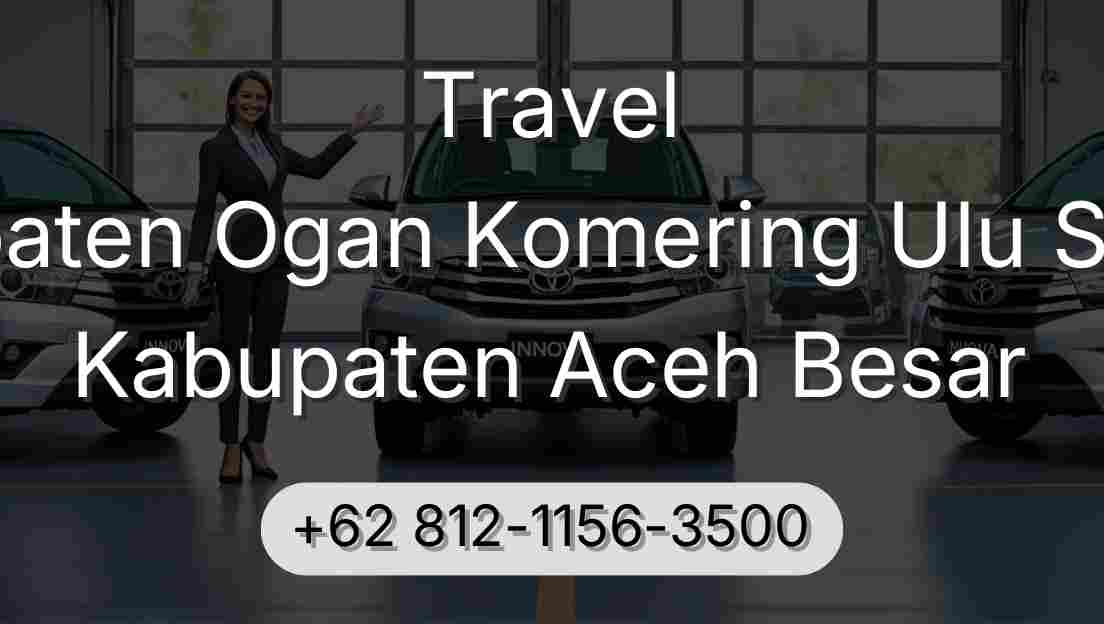 Travel Kabupaten Ogan Komering Ulu Selatan Kabupaten Aceh Besar