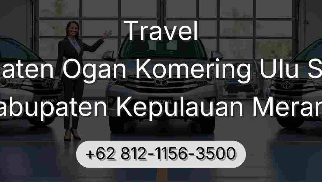Travel Kabupaten Ogan Komering Ulu Selatan Kabupaten Kepulauan Meranti