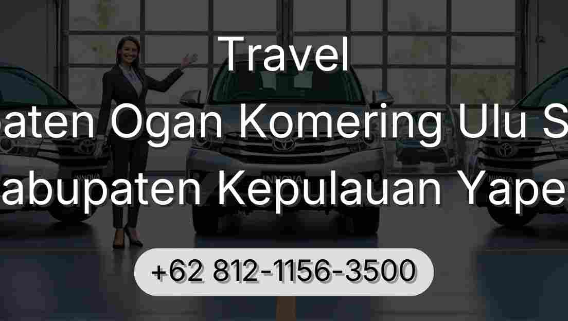 Travel Kabupaten Ogan Komering Ulu Selatan Kabupaten Kepulauan Yapen