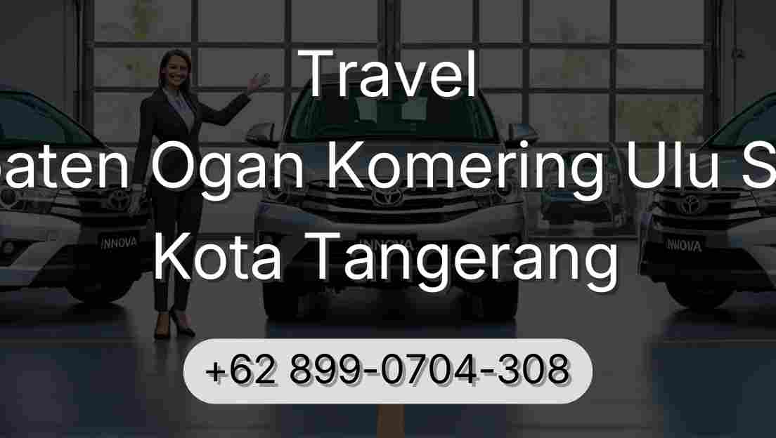 Travel Kabupaten Ogan Komering Ulu Selatan Kota Tangerang