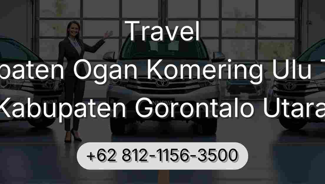 Travel Kabupaten Ogan Komering Ulu Timur Kabupaten Gorontalo Utara