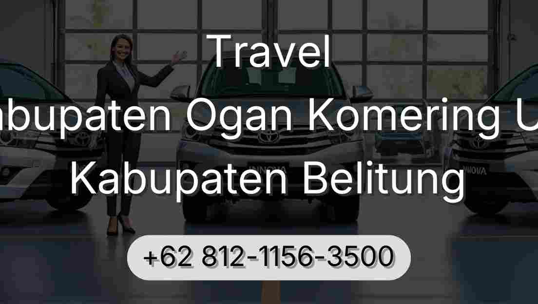 Travel Kabupaten Ogan Komering Ulu Kabupaten Belitung