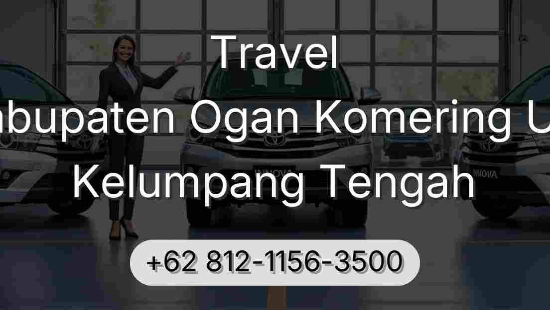Travel Kabupaten Ogan Komering Ulu Kelumpang Tengah