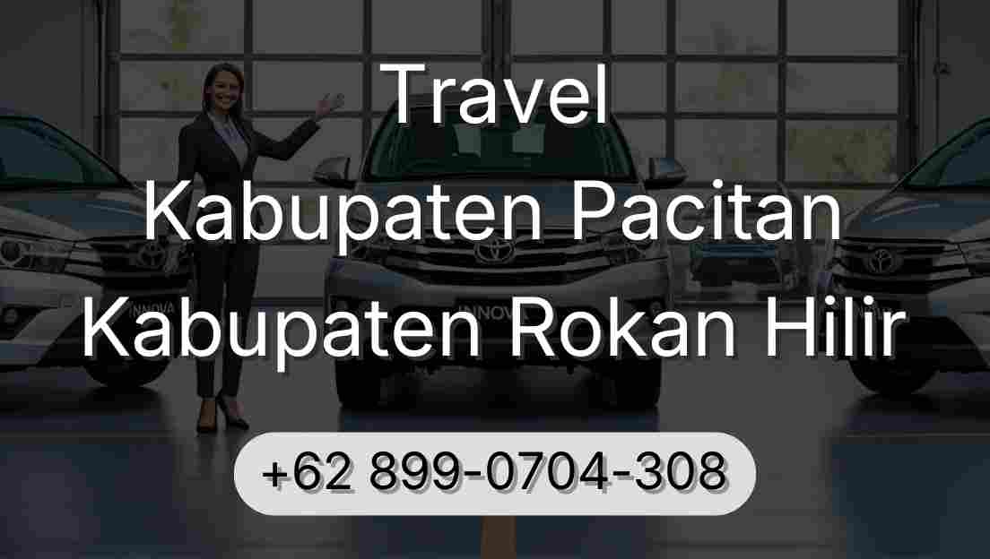 Travel Kabupaten Pacitan Kabupaten Rokan Hilir