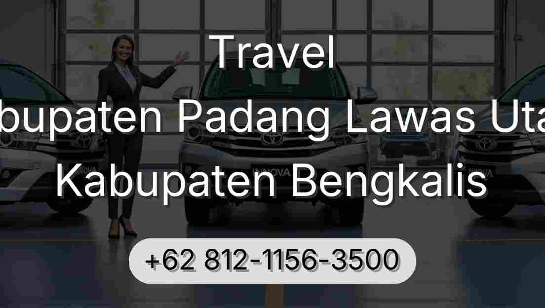 Travel Kabupaten Padang Lawas Utara Kabupaten Bengkalis