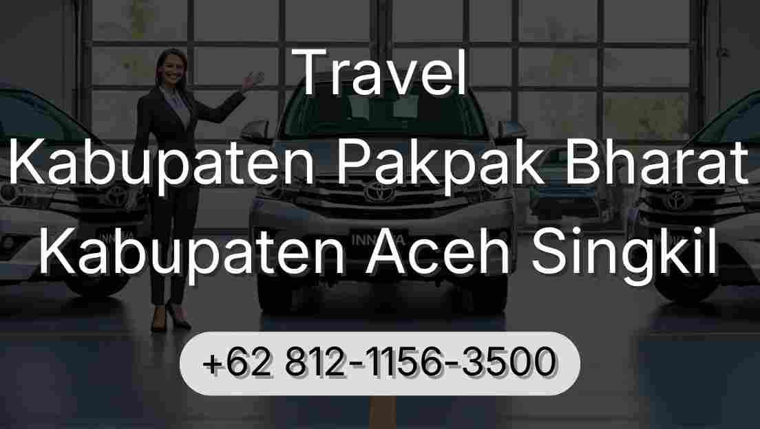 Travel Kabupaten Pakpak Bharat Kabupaten Aceh Singkil