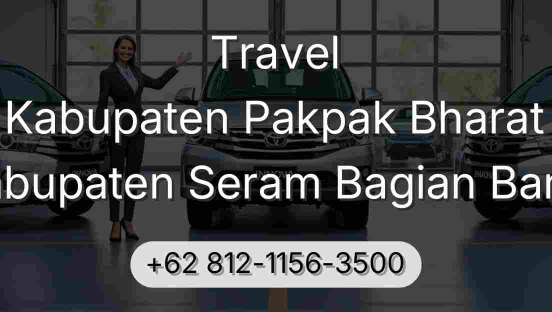 Travel Kabupaten Pakpak Bharat Kabupaten Seram Bagian Barat