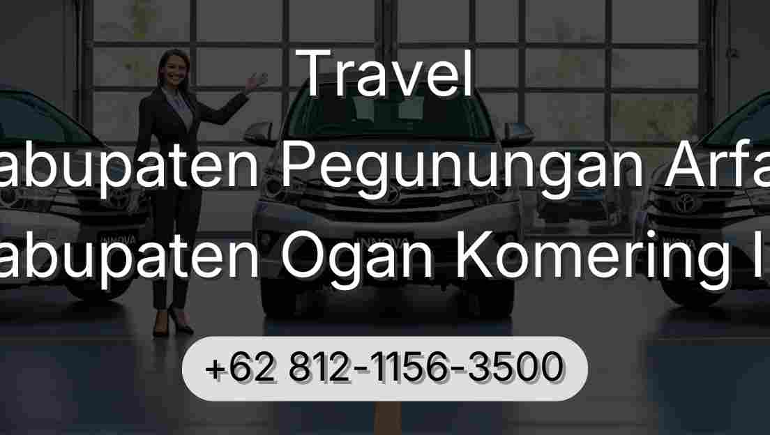 Travel Kabupaten Pegunungan Arfak Kabupaten Ogan Komering Ilir