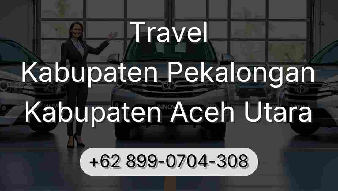 Travel Kabupaten Pekalongan Kabupaten Aceh Utara