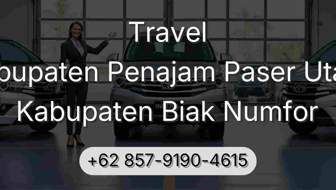 Travel Kabupaten Penajam Paser Utara Kabupaten Biak Numfor