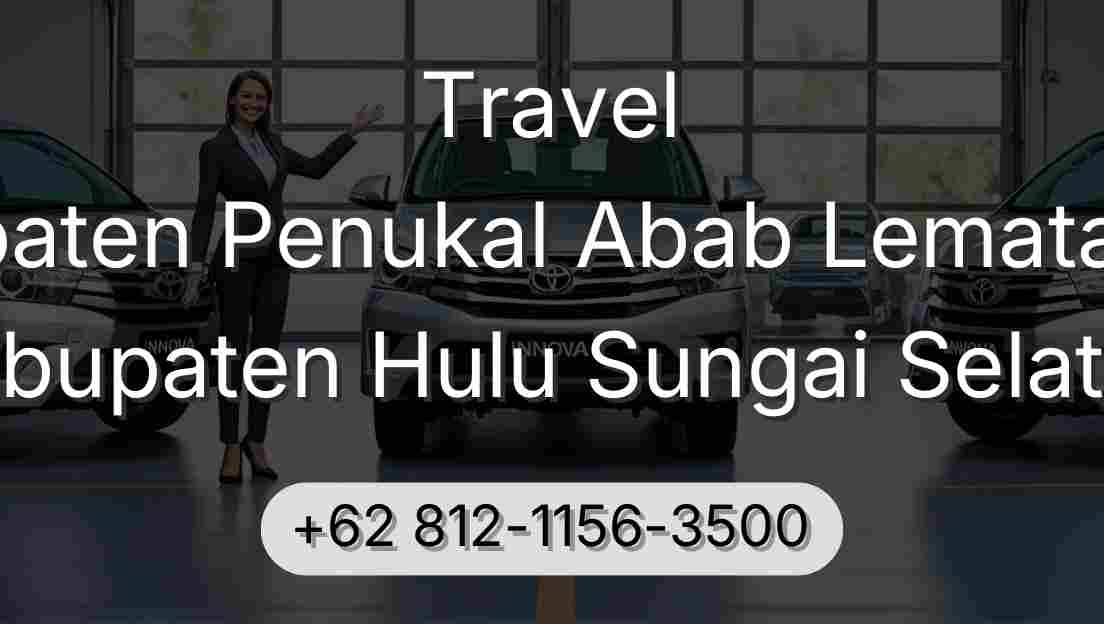 Travel Kabupaten Penukal Abab Lematang Ilir Kabupaten Hulu Sungai Selatan