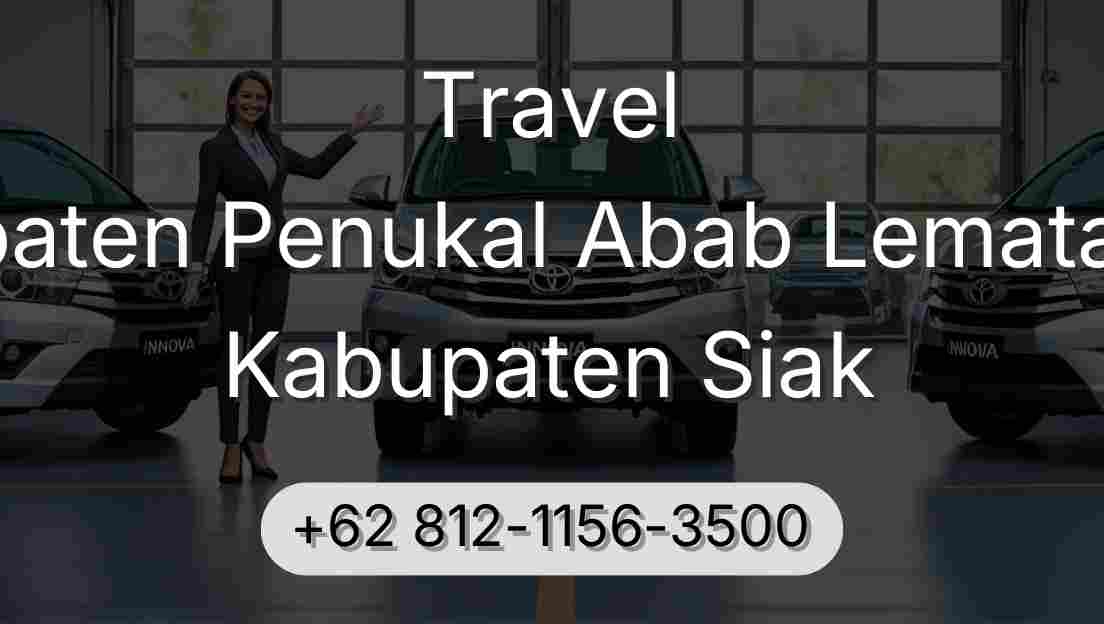 Travel Kabupaten Penukal Abab Lematang Ilir Kabupaten Siak