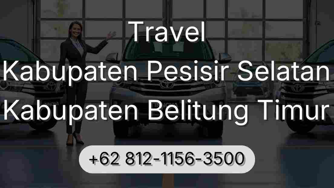 Travel Kabupaten Pesisir Selatan Kabupaten Belitung Timur