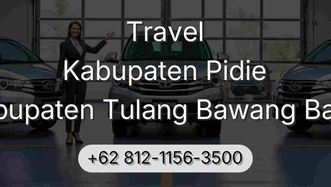 Travel Kabupaten Pidie Kabupaten Tulang Bawang Barat