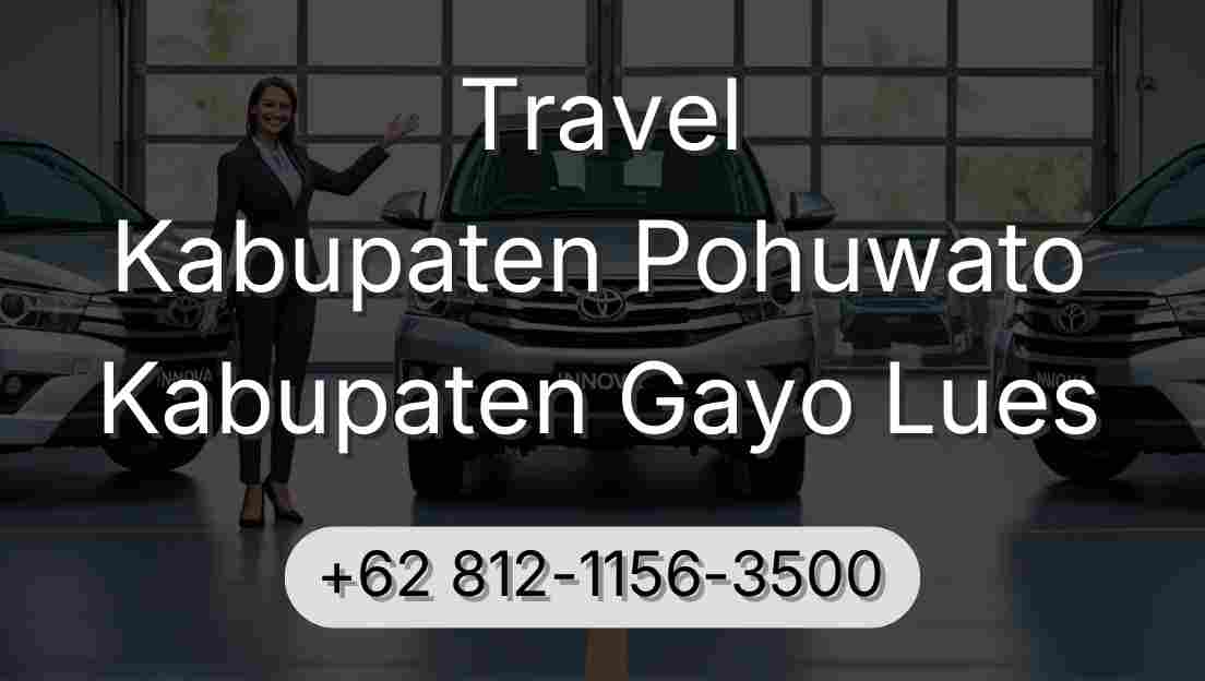 Travel Kabupaten Pohuwato Kabupaten Gayo Lues